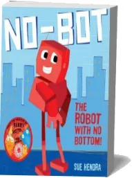 No-Bot, the Robot With no Bottom download free [PDF and Ebook] by Sue Hendra year 2013