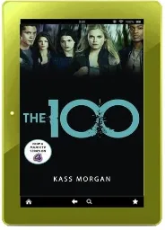 The 100: Book one download free [PDF and Ebook] by Kass Morgan year 2013
