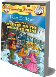 Thea Stilton and the Mystery on the Orient Express: A Geronimo Stilton Adventure download free [PDF and Ebook] by Thea Stilton year 2013