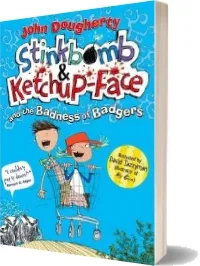 Stinkbomb & Ketchup-Face and the Badness of Badgers download free [PDF and Ebook] by John Dougherty year 2013