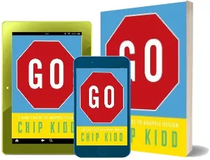 Go: A Kidd'S Guide to Graphic Design download free [PDF and Ebook] by Chip Kidd year 2013