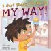 PDF I Just Want to do it my way! by Julia Cook