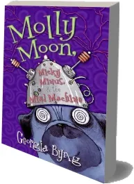 Molly Moon, Micky Minus, & the Mind Machine download free [PDF and Ebook] by Georgia Byng year 2013