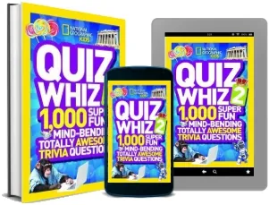 Quiz Whiz 2: 1,000 Super fun Mind-Bending Totally Awesome Trivia Questions download free [PDF and Ebook] by National Geographic year 2013