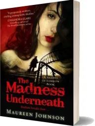 The Madness Underneath download free [PDF and Ebook] by Maureen Johnson year 2013
