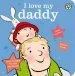 PDF I Love my Daddy Board Book by Giles Andreae