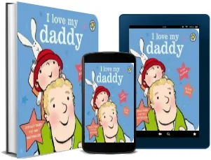 I Love my Daddy Board Book download free [PDF and Ebook] by Giles Andreae year 2013