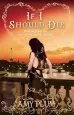 PDF If i Should die: Number 3 in Series by Amy Plum