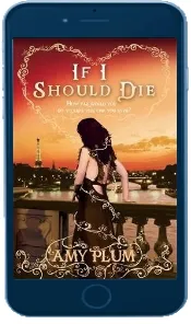 If i Should die: Number 3 in Series download free [PDF and Ebook] by Amy Plum year 2013