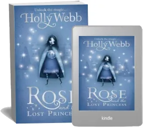 Rose and the Lost Princess: Book 2 download free [PDF and Ebook] by Holly Webb year 2013