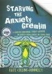 PDF Starving the Anxiety Gremlin: A Cognitive Behavioural Therapy Workbook on Anxiety Management for Young People by Kate Collins Donnelly