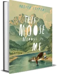 This Moose Belongs to me download free [PDF and Ebook] by Oliver Jeffers year 2013