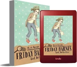 Friday Barnes 1: Girl Detective download free [PDF and Ebook] by R.A. Spratt year 2014