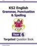 PDF Ks2 English Targeted Question Book: Grammar, Punctuation & Spelling - Year 6 by Cgp Books