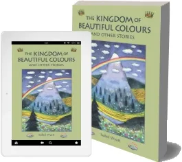 The Kingdom of Beautiful Colours and Other Stories download free [PDF and Ebook] by Isabel Wyatt year 2014