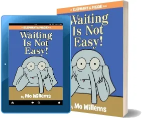 Waiting is not Easy! download free [PDF and Ebook] by Mo Willems year 2014
