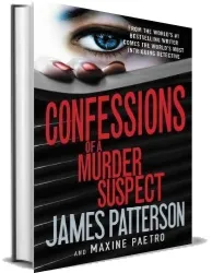 Confessions of a Murder Suspect download free [PDF and Ebook] by James Patterson year 2014