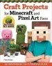 PDF Craft Projects for Minecraft and Pixel art Fans by Choly Knight