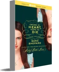 Cross my Heart, Hope to die download free [PDF and Ebook] by Sara Shepard year 2014