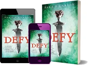 Defy (Defy, Book 1) download free [PDF and Ebook] by Sara B Larson year 2014
