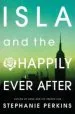 PDF Isla and the Happily Ever After by Stephanie Perkins