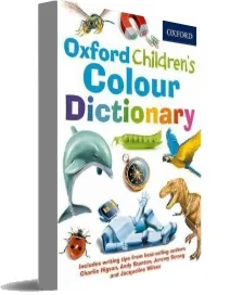 Oxford Children'S Colour Dictionary download free [PDF and Ebook] by Oxford Dictionaries year 2014