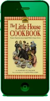 The Little House Cookbook: Frontier Foods From Laura Ingalls Wilder'S Classic Stories download free [PDF and Ebook] by Barbara M. Walker year 2014