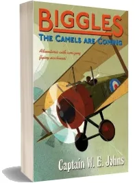 Biggles: The Camels are Coming download free [PDF and Ebook] by W. E. Johns year 2014
