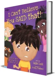 I Can'T Believe you Said That!: My Story About Using my Social Filter.Or not! download free [PDF and Ebook] by Julia Cook year 2014