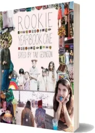 Rookie Yearbook one download free [PDF and Ebook] by Tavi Gevinson year 2014