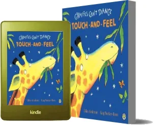 Giraffes Can'T Dance Touch-And-Feel Board Book download free [PDF and Ebook] by Giles Andreae year 2014