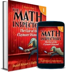 The Math Inspectors: The Case of the Claymore Diamond: Story one download free [PDF and Ebook] by Daniel Kenney year 2014