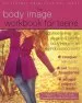 PDF Body Image Workbook for Teens: Activities to Help Girls Develop a Healthy Body Image in an Image-Obsessed World by Julia V. Taylor