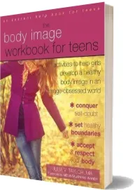 Body Image Workbook for Teens: Activities to Help Girls Develop a Healthy Body Image in an Image-Obsessed World download free [PDF and Ebook] by Julia V. Taylor year 2014