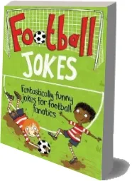 Football Jokes: Fantastically Funny Jokes for Football Fanatics download free [PDF and Ebook] by Macmillan Children'S Books year 2014