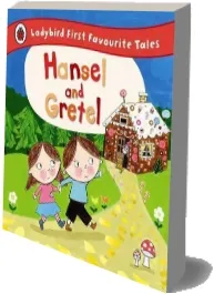 Hansel and Gretel: Ladybird First Favourite Tales download free [PDF and Ebook] by Ailie Busby year 2014