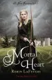 PDF Mortal Heart by Robin Lafevers
