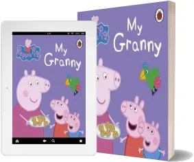 Peppa Pig: My Granny download free [PDF and Ebook] by Peppa Pig year 2014