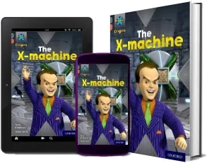 Project x Origins: Grey Book Band, Oxford Level 13: Great Escapes: The X-Machine download free [PDF and Ebook] by Tony Bradman year 2014