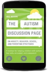 The Autism Discussion Page on Anxiety, Behavior, School, and Parenting Strategies: A Toolbox for Helping Children With Autism Feel Safe, Accepted, and Competent download free [PDF and Ebook] by Bill Nason year 2014