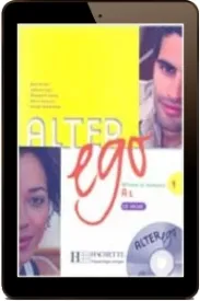 Alter ego: Livre de L'Eleve & cd Audio 1 download free [PDF and Ebook] by Annie Berthet year 2014