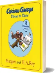 Curious George Stories to Share download free [PDF and Ebook] by Margaret Rey year 2014