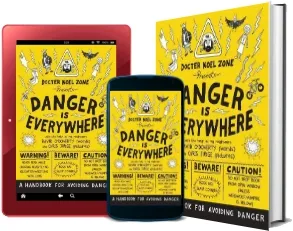 Danger is Everywhere: A Handbook for Avoiding Danger download free [PDF and Ebook] by David O'Doherty year 2014