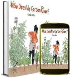 How Does my Garden Grow? download free [PDF and Ebook] by Gerda Muller year 2014
