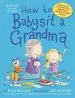 PDF How to Babysit a Grandma by Jean Reagan
