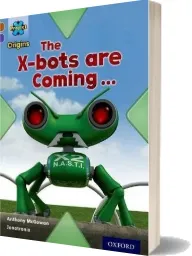 Project x Origins: Brown Book Band, Oxford Level 11: Strong Defences: The X-Bots are Coming download free [PDF and Ebook] by Anthony Mcgowan year 2014