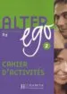 PDF Alter Ego: Alter ego Cahier D'Exercices bk. 2 by Annie Berthet