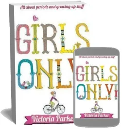 Girls Only! all About Periods and Growing-Up Stuff download free [PDF and Ebook] by Victoria Parker year 2014