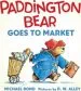 PDF Paddington Bear Goes to Market Board Book by Michael Bond