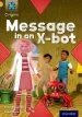 PDF Project x Origins: Gold Book Band, Oxford Level 9: Communication: Message in an X-Bot by Tony Bradman